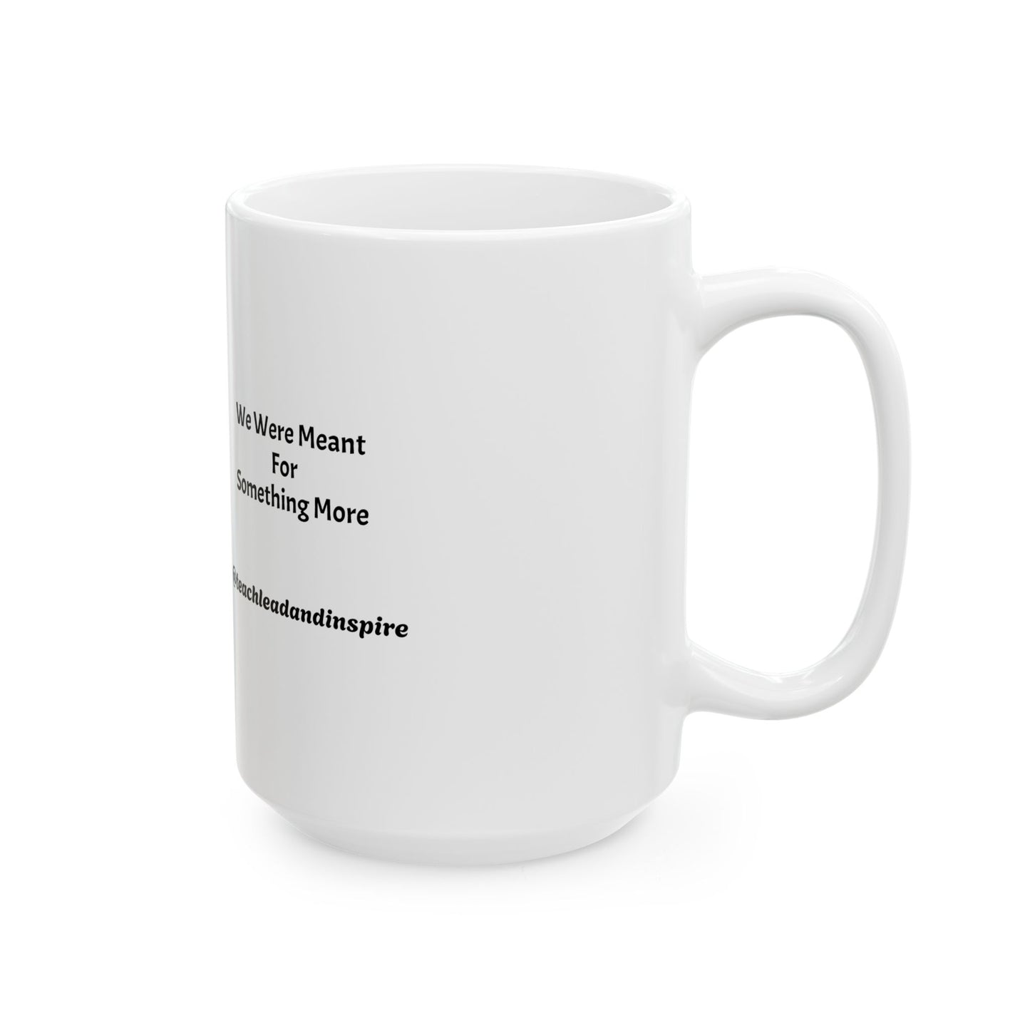 Inspirational Ceramic Mug - "We Are Meant For Something More" - Perfect Gift for Motivational Moments