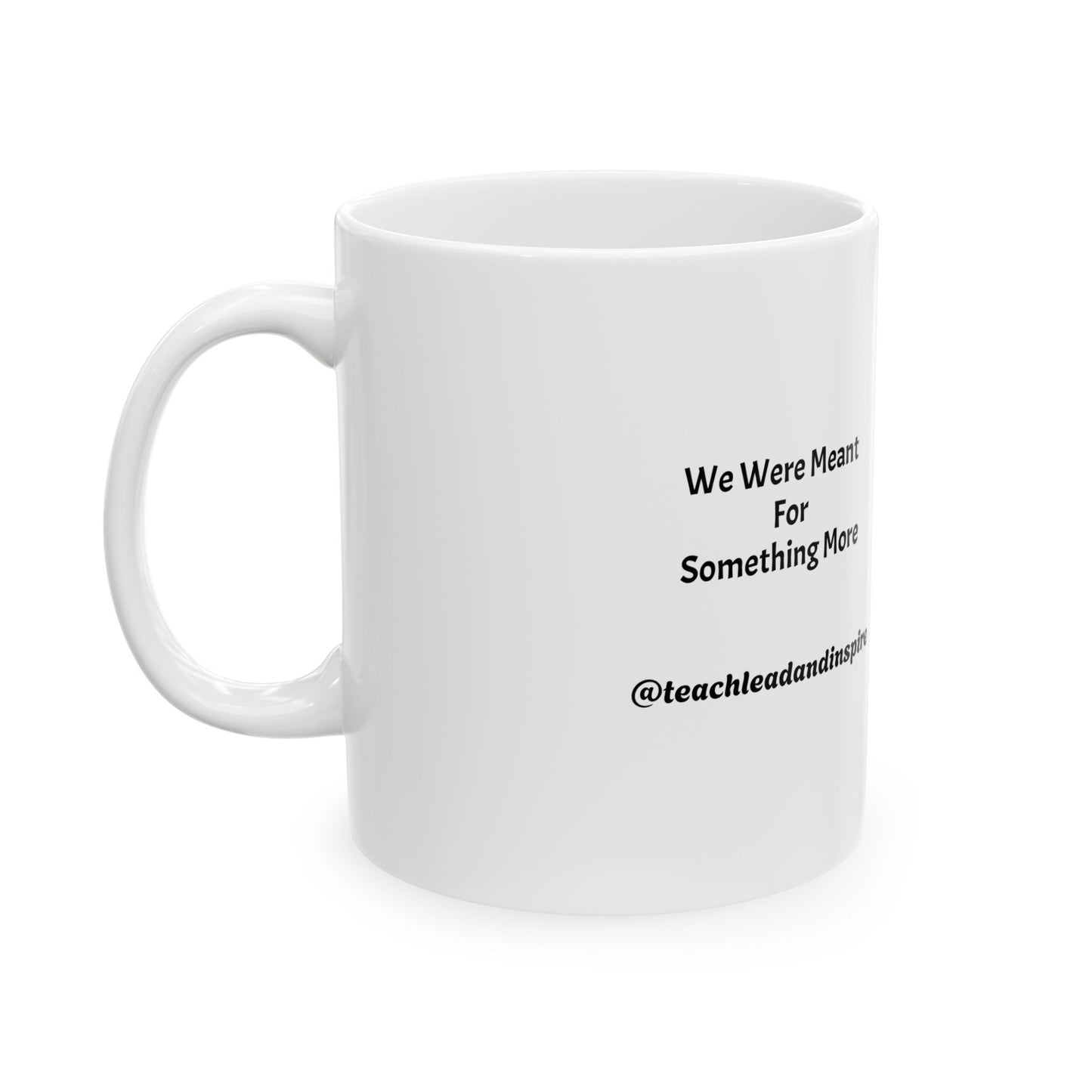 Inspirational Ceramic Mug - "We Are Meant For Something More" - Perfect Gift for Motivational Moments