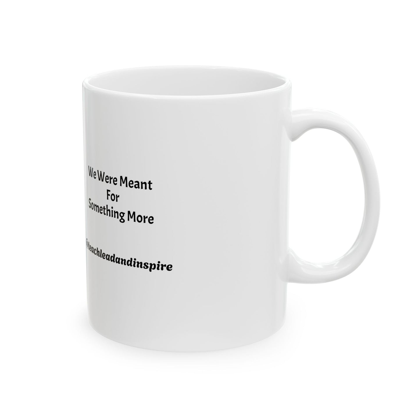 Inspirational Ceramic Mug - "We Are Meant For Something More" - Perfect Gift for Motivational Moments