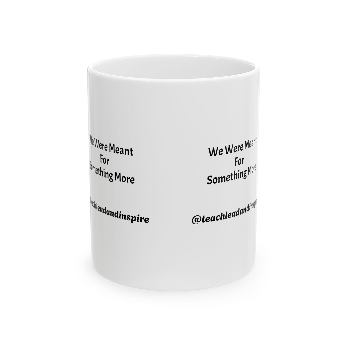 Inspirational Ceramic Mug - "We Are Meant For Something More" - Perfect Gift for Motivational Moments