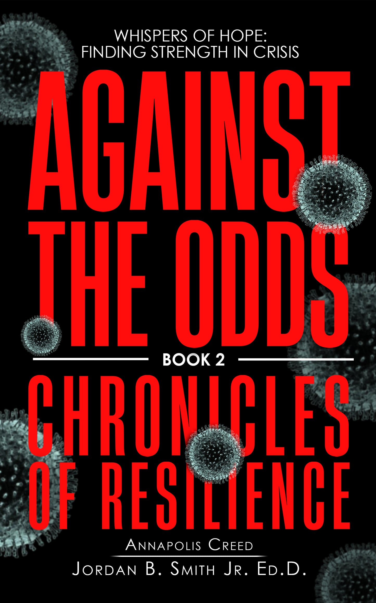 Against the Odds: Chronicles of Resilience (Book 2): Whispers of Hope: Finding Strength in Crisis