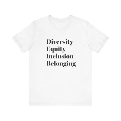 Diversity, Equity, Inclusion, Belonging-Unisex Jersey Short Sleeve Tee